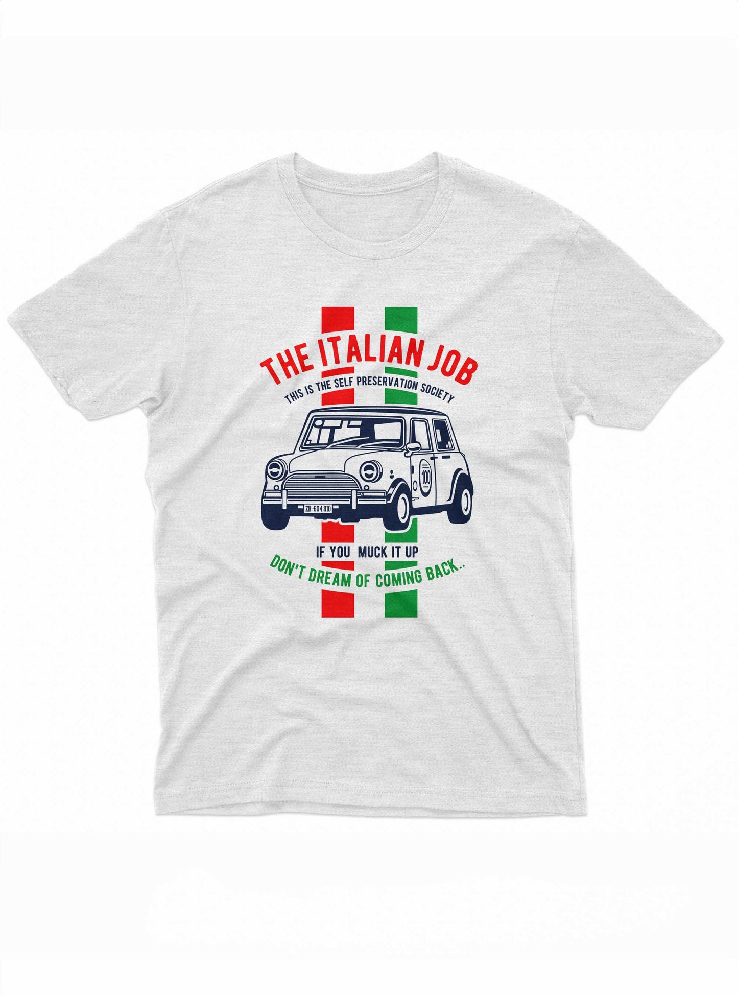 this image is of a white t-shirt featuring an illustration of a classic mini cooper car from the movie "the italian job". the text above the car reads "the italian job" and below it, "if you muck it up, don't dream of coming back". the design also includes the phrase "this is the self preservation society" and green and red stripes reminiscent of the italian flag.