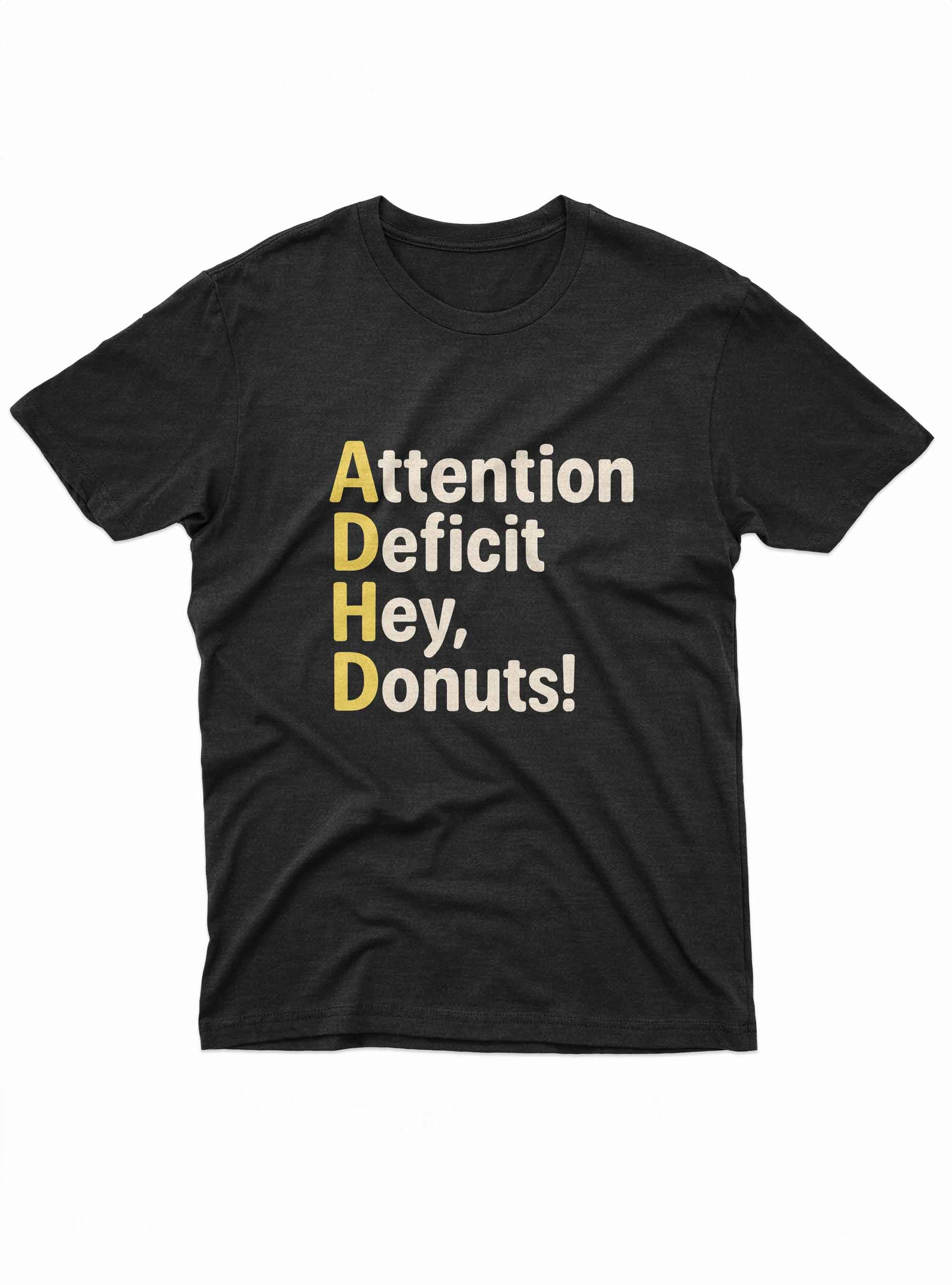black t shirt with ADHD Attention Deficit Hey Donuts text design in cream and yellow