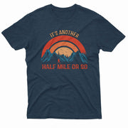 It’s Another Half Mile or So GeekCove apparel product mockup