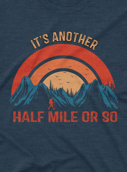 It’s Another Half Mile or So