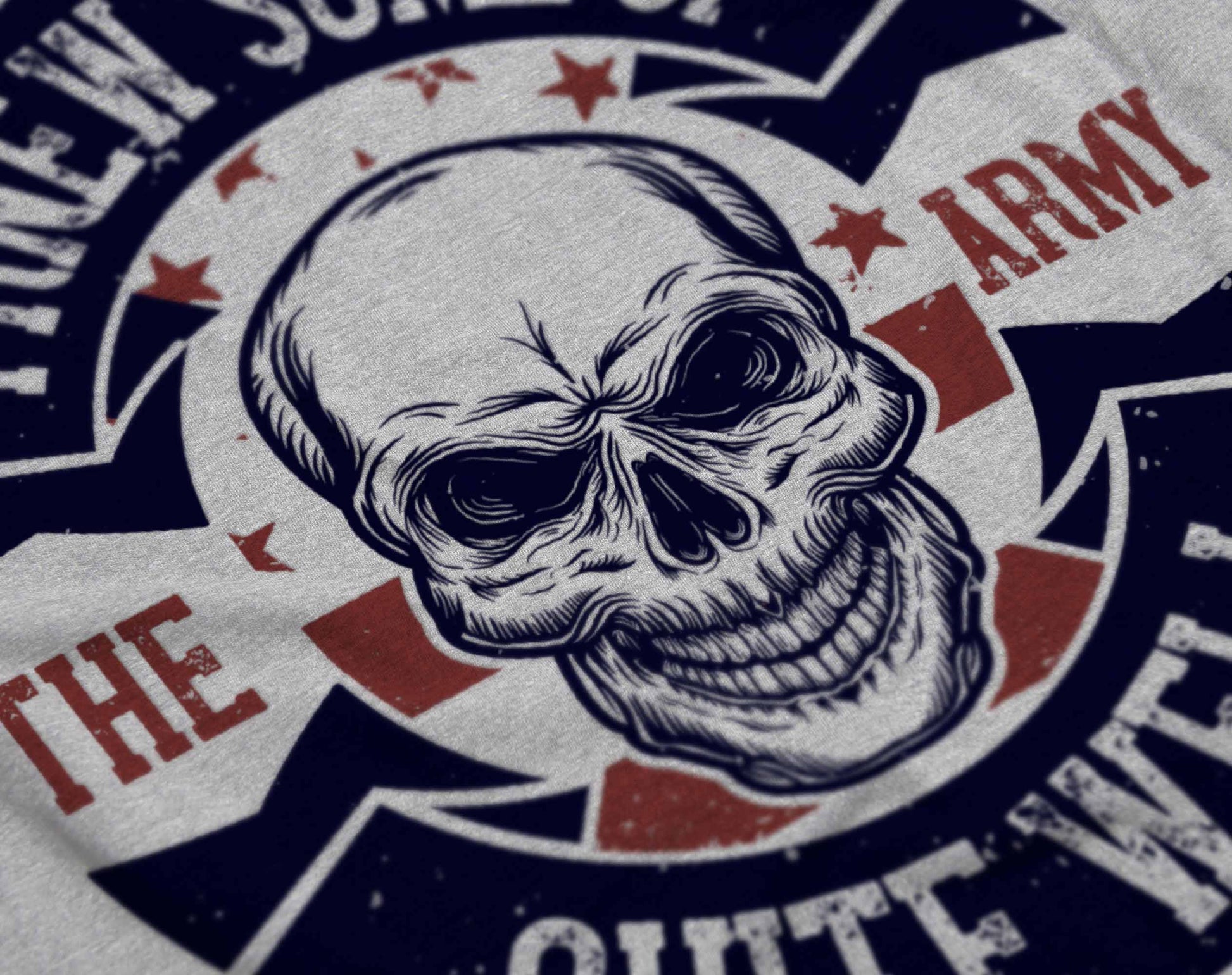 The graphic on the t-shirt presents a darkly themed military design featuring a skull at the center, flanked by the quote "I Knew Some of The Army Quite Well" in an arching banner. This design is intended to convey a sense of familiarity and respect for the military, with a touch of somber nostalgia.