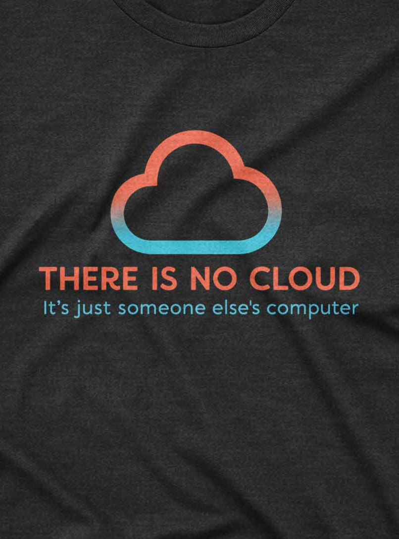 Custom tee shirt featuring witty cloud computing joke in vintage style