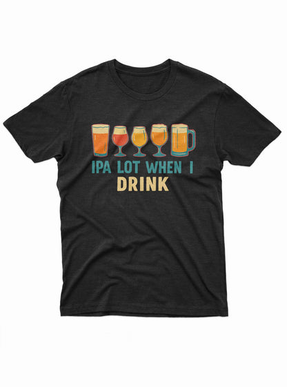 Funny beer t shirt with IPA Lot When I Drink pun and beer glass graphics