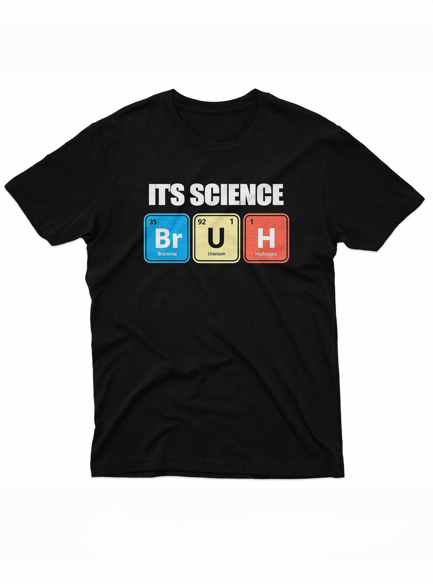 graphic tee featuring chemical elements bromine, uranium, and hydrogen arranged humorously.