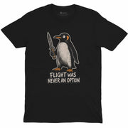 Flight Was Never An Option crew neck tee in black with funny penguin graphic artwork
