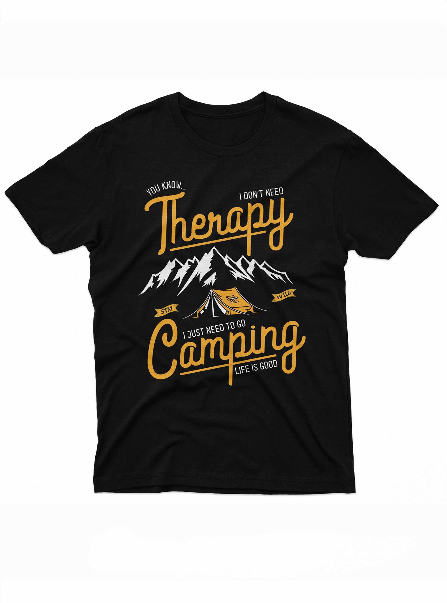 this t-shirt design showcases a bold, yellow text stating "therapy - i don't need therapy, i just need to go camping - life is good" set against a scenic camping background. a tent and mountain landscape are depicted in white and orange, emphasizing the joys of outdoor life.