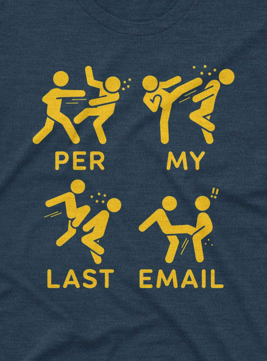 Comedic T-shirt design showing playful violence as a metaphor for workplace emails.