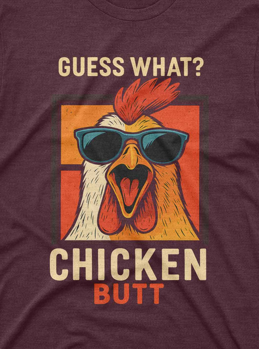 Custom tee shirt featuring retro chicken graphic with Guess What Chicken Butt slogan