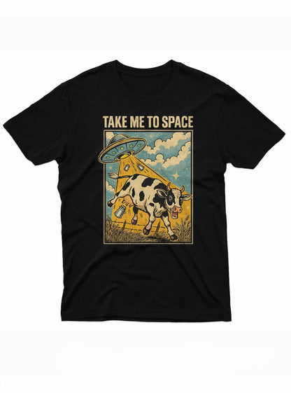 Cartoon-style graphic of a UFO beaming up a black-and-white cow, with the caption “Take Me to Space” on a black t-shirt.