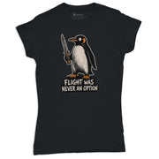 Flight Was Never An Option women’s short sleeve tee in black with funny penguin graphic