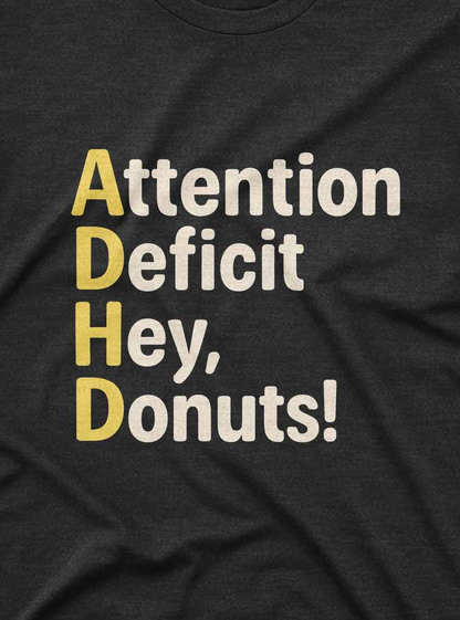 funny custom tee with donut humor for coffee and ADHD fans