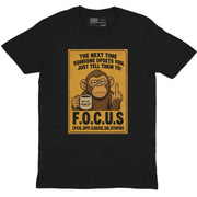 F.O.C.U.S. Funny Monkey Crew Neck Tee in Black with sarcastic F.O.C.U.S. monkey adult humor graphic print