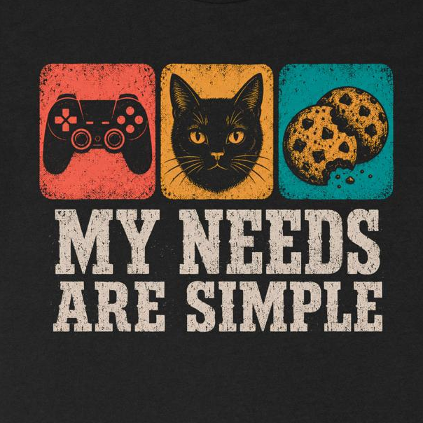 My Needs Are Simple Women’s Crew Neck Tee GeekCove apparel product mockup